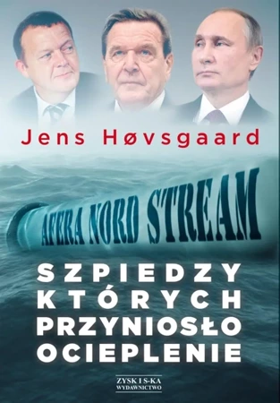 Szpiedzy których przyniosło ocieplenie afera nord stream - Jens Hovsgaard