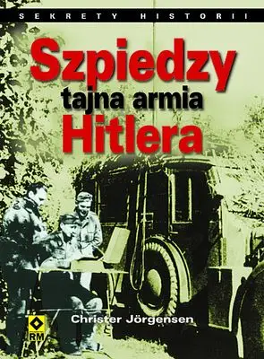 Szpiedzy tajna armia Hitlera - Christer Jorgensen