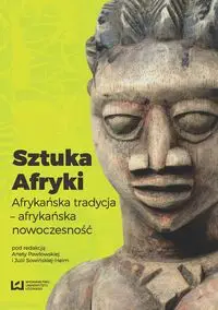 Sztuka Afryki - Pawłowska Aneta, Sowińska-Heim Julia