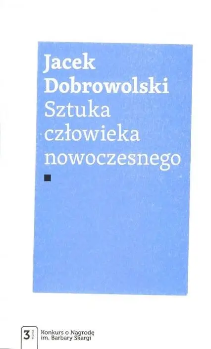 Sztuka człowieka nowoczesnego - Jacek Dobrowolski