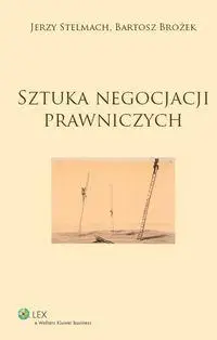 Sztuka negocjacji prawniczych - Jerzy Stelmach, Bartosz Brożek