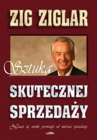 Sztuka skutecznej sprzedaży - Ziglar Zig