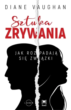 Sztuka zrywania. Jak rozpadają się związki - Diane Vaughan