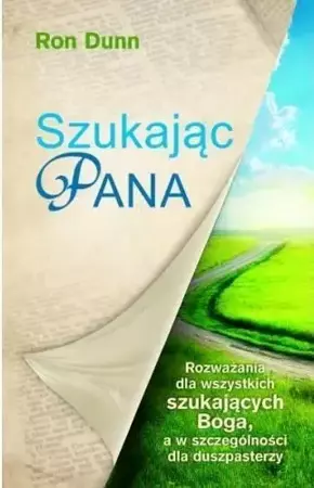 Szukając Pana. Rozważania dla wszystkich.... - Ron Dunn