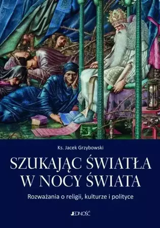 Szukając światła w nocy świata - Ks. Jacek Grzybowski