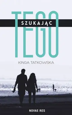 Szukając tego - Kinga Tatkowska