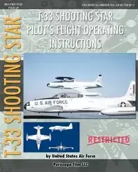 T-33 Shooting Star Pilot's Flight Operating Instructions - Air Force United States