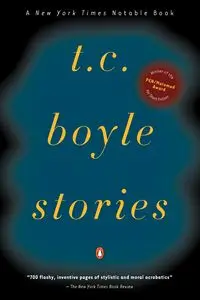 T.C. Boyle Stories - Boyle T.C.