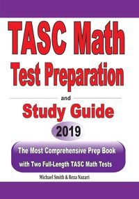 TASC Math Test Preparation and  study guide - Michael Smith