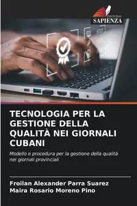 TECNOLOGIA PER LA GESTIONE DELLA QUALITÀ NEI GIORNALI CUBANI - Alexander Parra Suarez Froilan