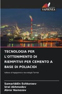 TECNOLOGIA PER L'OTTENIMENTO DI RIEMPITIVI PER CEMENTO A BASE DI POLIACIDI - Eshkoraev Samariddin