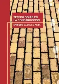 TECNOLOGIAS EN LA CONSTRUCCION - ALBA ENRIQUE CASTILLO