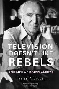 TELEVISION DOESN'T LIKE REBELS - Bruce James P.