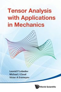 TENSOR ANALYSIS WITH APPL IN MECHANICS - MICHAEL AL LEONID P LEBEDEV J CLOUD ET