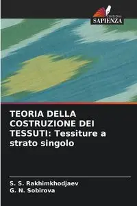 TEORIA DELLA COSTRUZIONE DEI TESSUTI - Rakhimkhodjaev S. S.