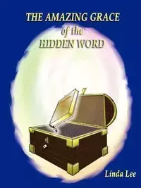 THE AMAZING GRACE OF THE HIDDEN WORD - Lee Linda