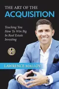 THE ART OF THE ACQUISITION - Lawrence Malloy