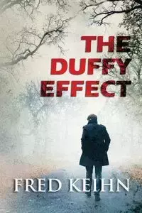 THE DUFFY EFFECT - FRED KEIHN