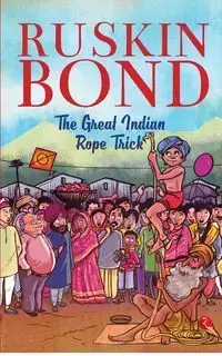 THE GREAT INDIAN ROPE TRICK (PB) - BOND RUSKIN