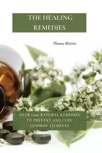 THE HEALING REMEDIES - THOMAS WATSON