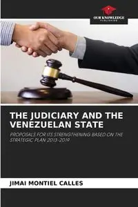 THE JUDICIARY AND THE VENEZUELAN STATE - Montiel Calles Jimai