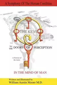 THE KEYS to the DOORS OF PERCEPTION - M.D. William Austin Moore