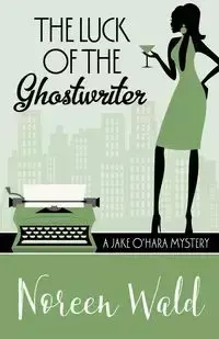 THE LUCK OF THE GHOSTWRITER - Noreen Wald