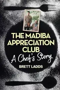 THE MADIBA APPRECIATION CLUB - Brett Ladds