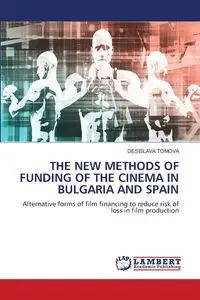 THE NEW METHODS OF FUNDING OF THE CINEMA IN BULGARIA AND SPAIN - TOMOVA DESISLAVA