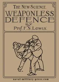 THE NEW SCIENCE Weaponless Defence - Lewis Frank S