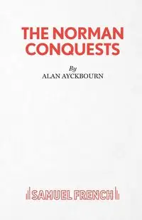 THE NORMAN CONQUESTS - Alan Ayckbourn