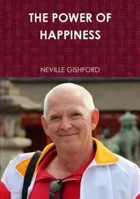 THE POWER OF HAPPINESS - NEVILLE GISHFORD