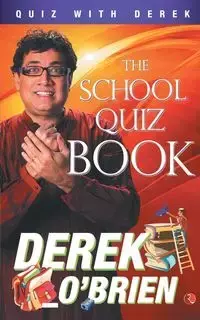 THE SCHOOL QUIZ BOOK - Derek O'Brien