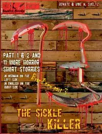 THE SICKLE KILLER ... and other horror short stories - SUELTZ BOOKS - Renate Sültz