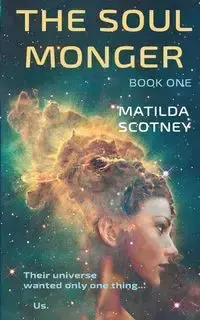 THE SOUL MONGER - Matilda Scotney