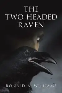 THE TWO-HEADED RAVEN - Williams Ronald A.