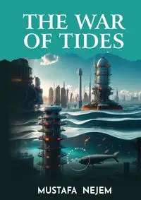 THE WAR OF TIDES - Nejem Mustafa