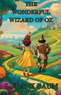 THE WONDERFUL WIZARD OF OZ(Illustrated) - FRANK BAUM L.