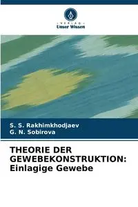 THEORIE DER GEWEBEKONSTRUKTION - Rakhimkhodjaev S. S.