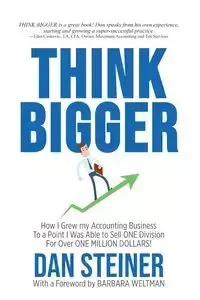 THINK BIGGER - Dan Steiner