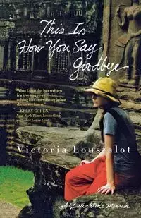 THIS IS HOW YOU SAY GOODBYE - VICTORIA LOUSTALOT