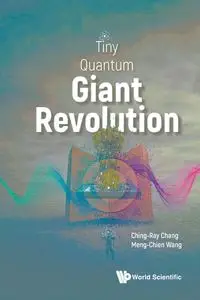 TINY QUANTUM, GIANT REVOLUTION - CHANG CHING-RAY MENG-CHIEN WANG