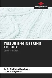 TISSUE ENGINEERING THEORY - Rakhimkhodjaev S. S.