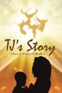 TJ's Story - Cheryl Fennell-Blakes