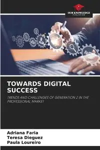 TOWARDS DIGITAL SUCCESS - Adriana Faria