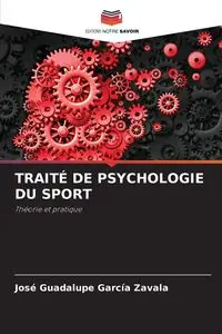 TRAITÉ DE PSYCHOLOGIE DU SPORT - Guadalupe García Zavala José