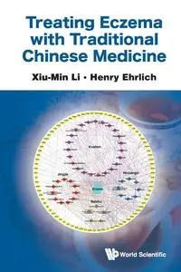 TREATING ECZEMA WITH TRADITIONAL CHINESE MEDICINE - LI XIU-MIN & HENRY EHRLICH