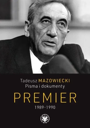 Tadeusz Mazowiecki. Pisma i dokumenty... - red. Andrzej Kaczyński, Wojciech Mazowiecki, Jace