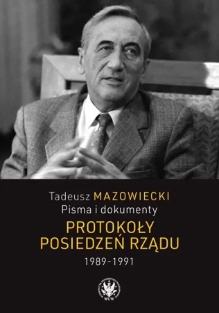 Tadeusz Mazowiecki. Pisma i dokumenty - red. Andrzej Kaczyński, Wojciech Mazowiecki, Jace