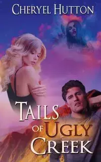 Tails of Ugly Creek - Hutton Cheryel